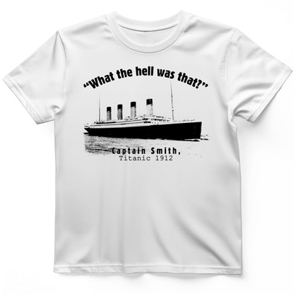 Titanic What The Hell Was That T-Shirt White / S