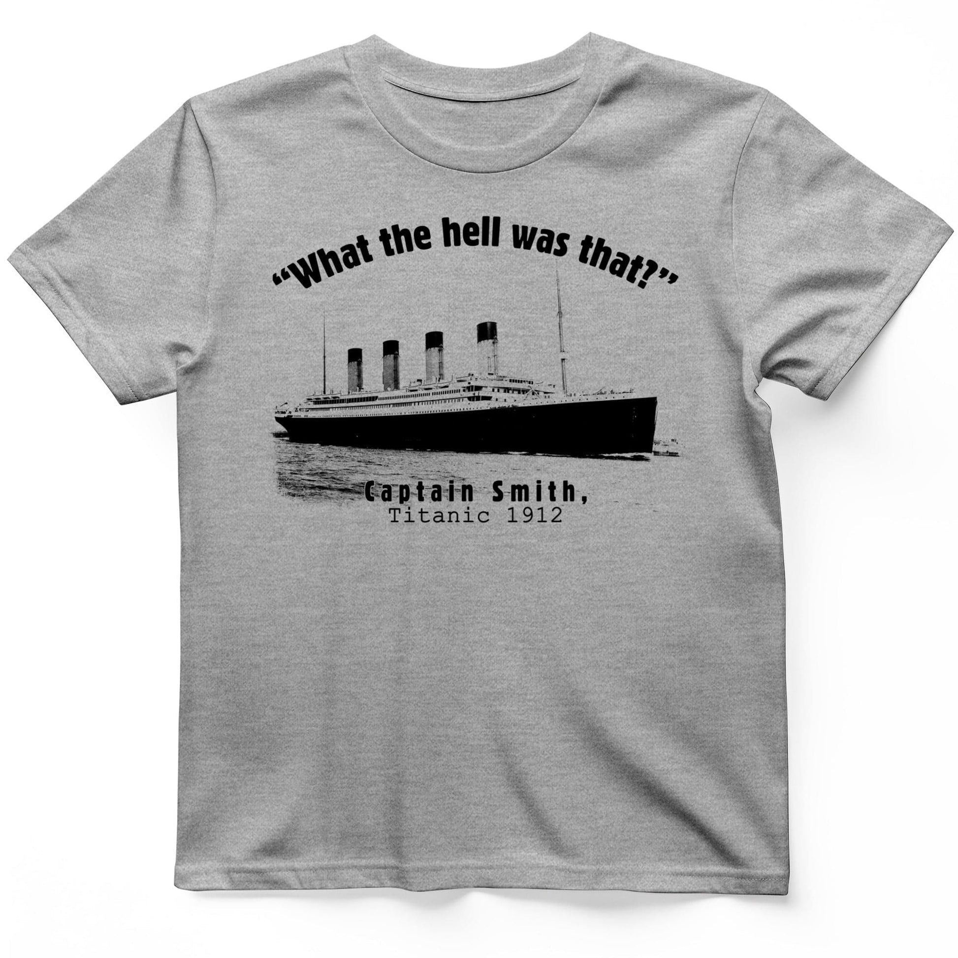 Titanic What The Hell Was That T-Shirt Sport Grey / S