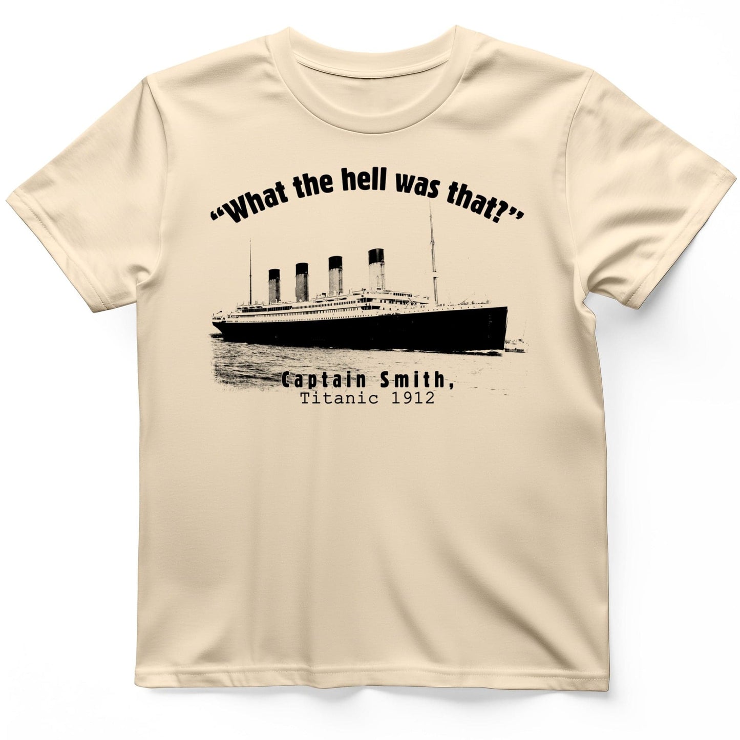 Titanic What The Hell Was That T-Shirt Natural / S