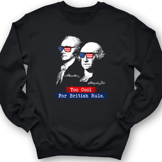 Too Cool For British Rule Crewneck Black / S