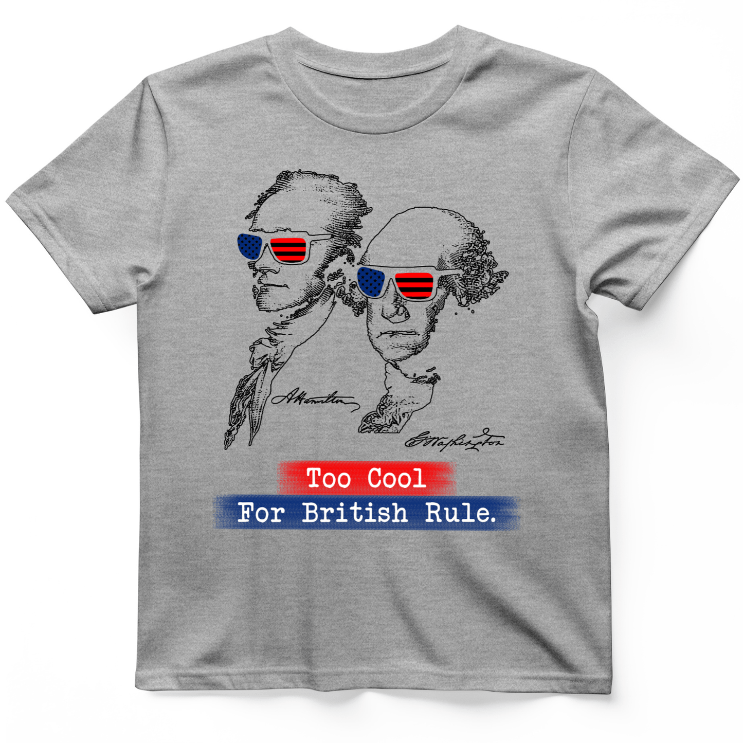 Too Cool For British Rule T-Shirt Sport Grey / S