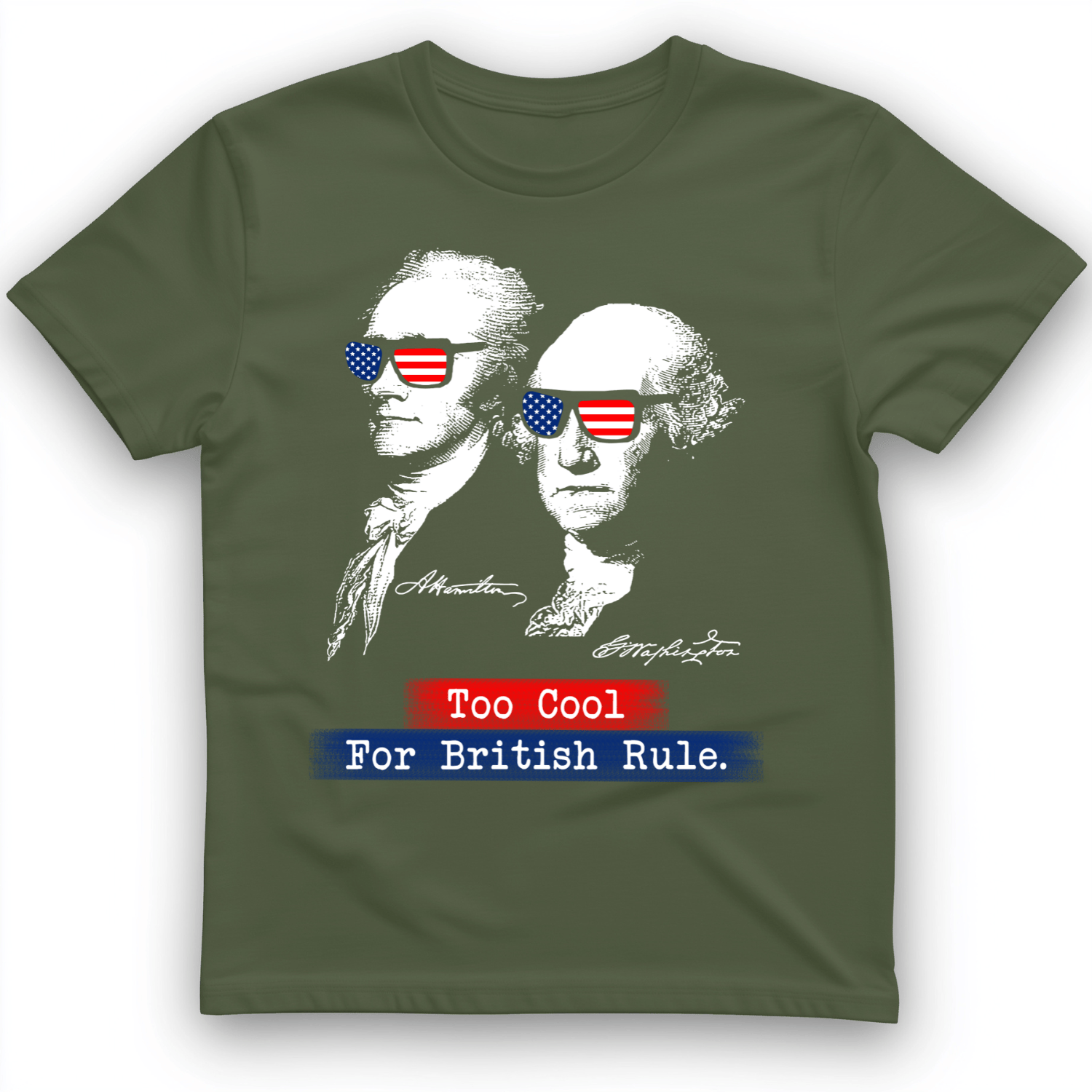 Too Cool For British Rule T-Shirt Military Green / S