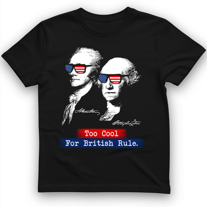 Too Cool For British Rule T-Shirt Black / S