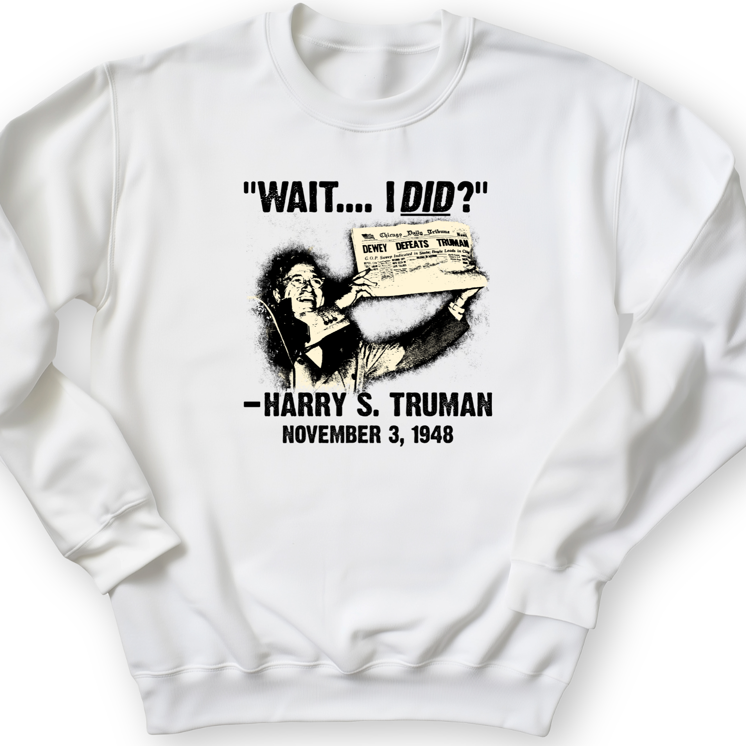 Truman Wait I Did Crewneck White / S