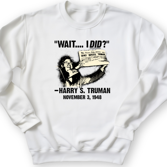 Truman Wait I Did Crewneck White / S