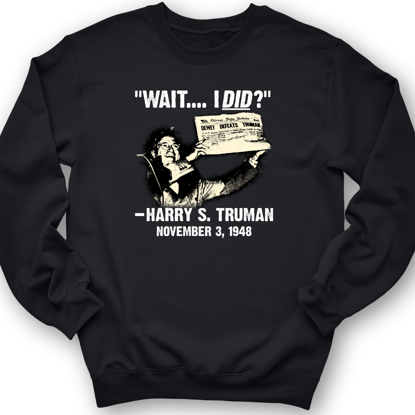 Truman Wait I Did Crewneck Black / S