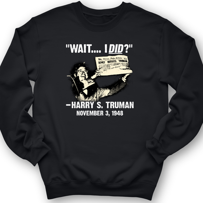 Truman Wait I Did Crewneck Black / S