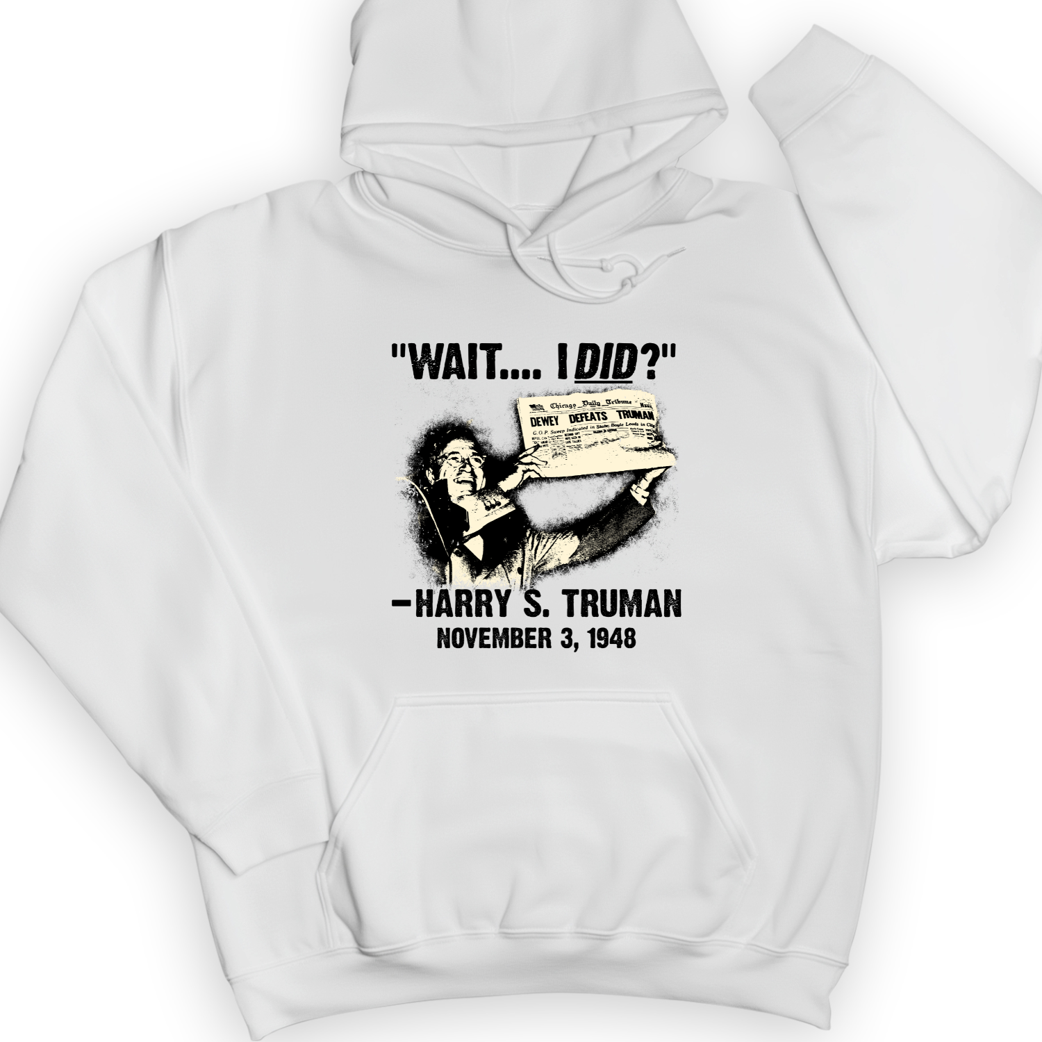 Truman Wait I Did Hoodie White / S