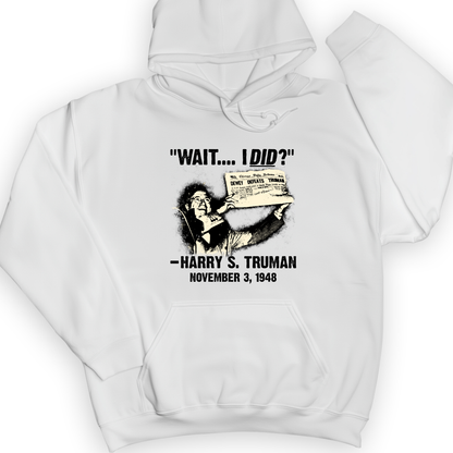 Truman Wait I Did Hoodie White / S