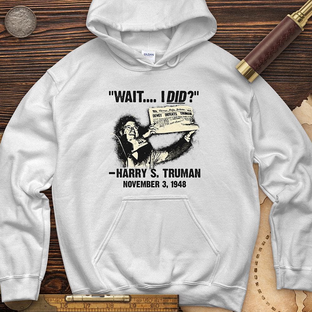 Truman Wait I Did Hoodie