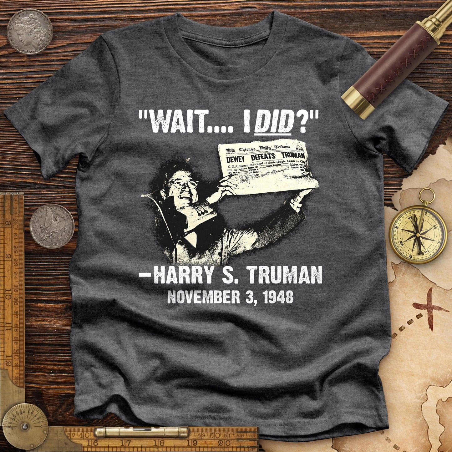 Truman Wait I Did Premium Tee