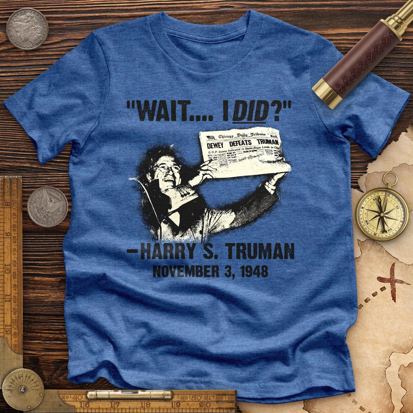 Truman Wait I Did Premium Tee