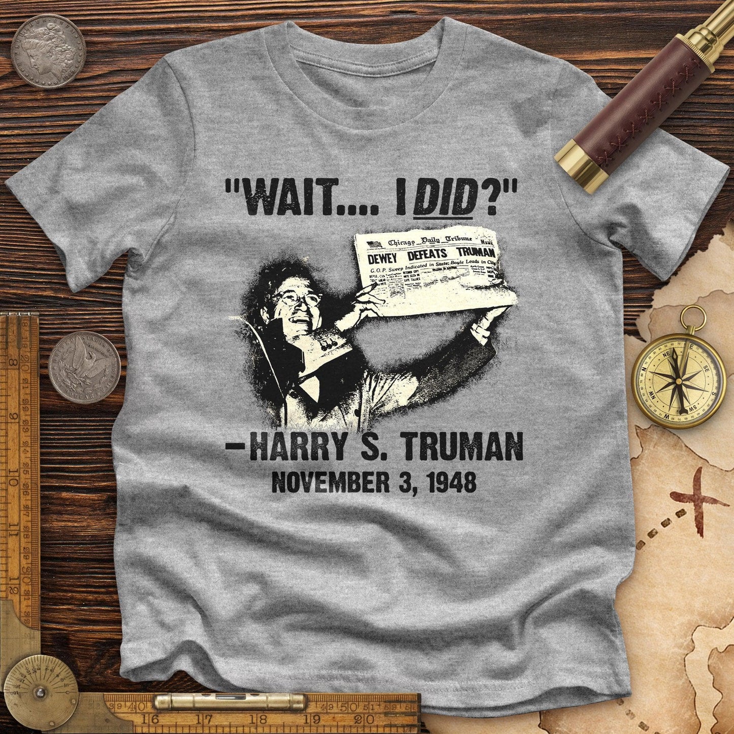 Truman Wait I Did Premium Tee