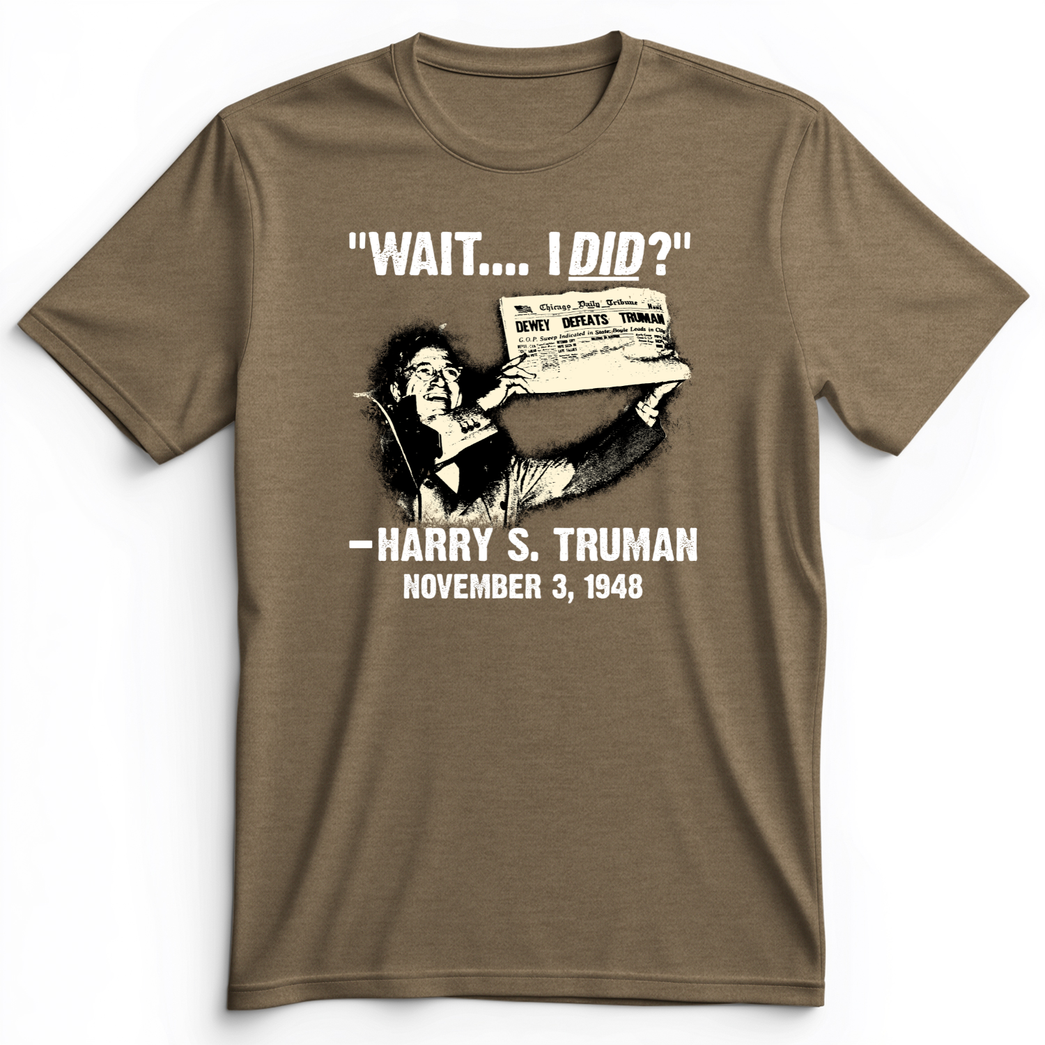 Truman Wait I Did Premium Tee