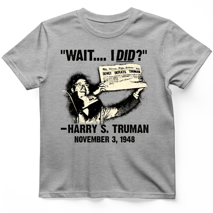 Truman Wait I Did T-Shirt Sport Grey / S