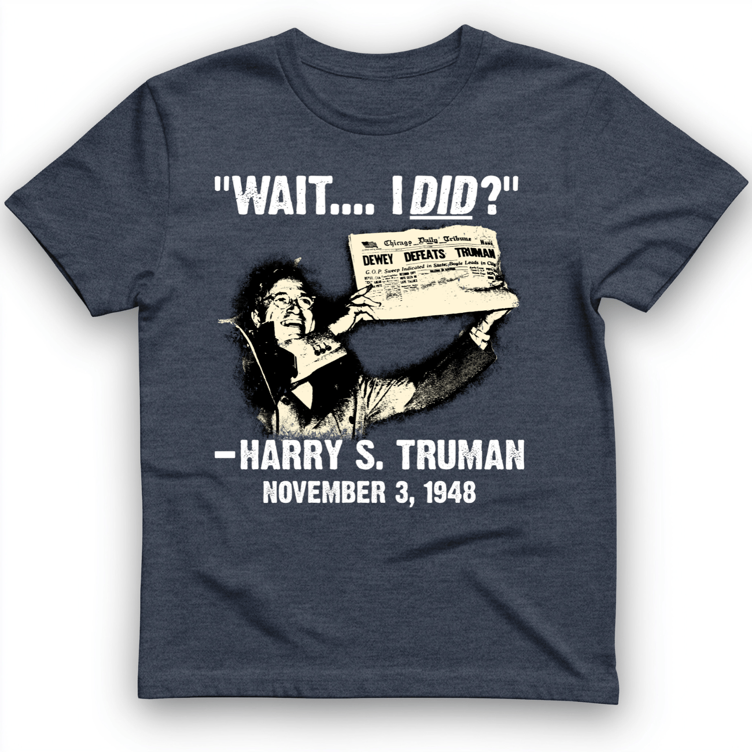 Truman Wait I Did T-Shirt Heather Navy / S