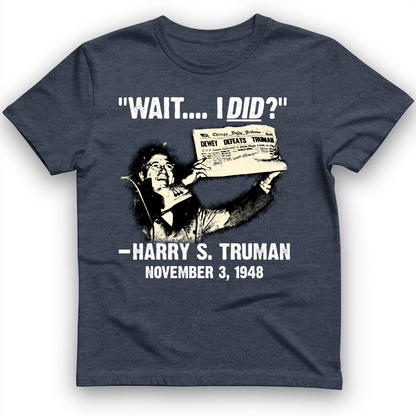 Truman Wait I Did T-Shirt Heather Navy / S