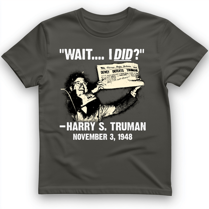 Truman Wait I Did T-Shirt Charcoal / S