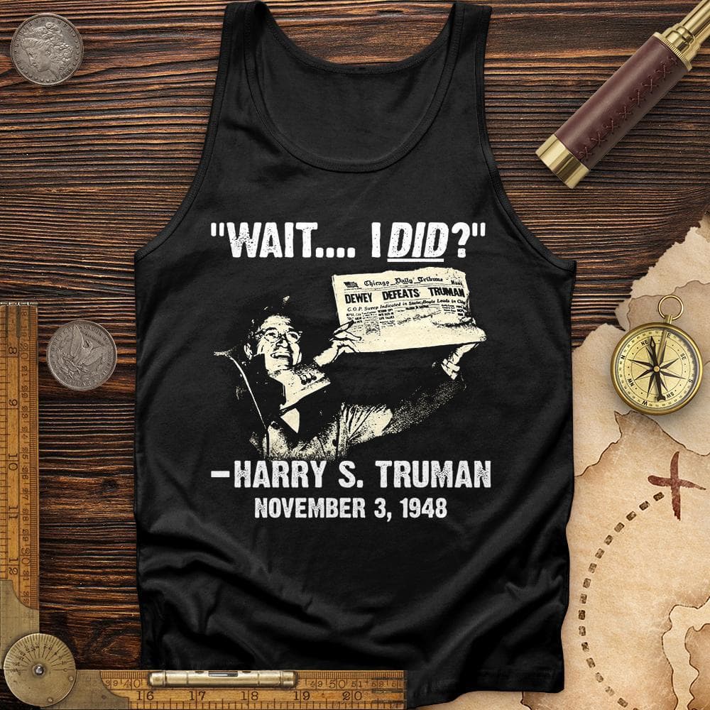 Truman Wait I Did Tank