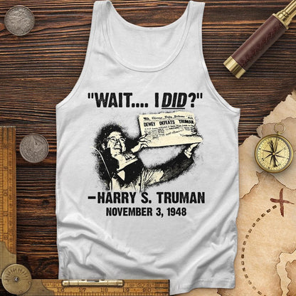 Truman Wait I Did Tank
