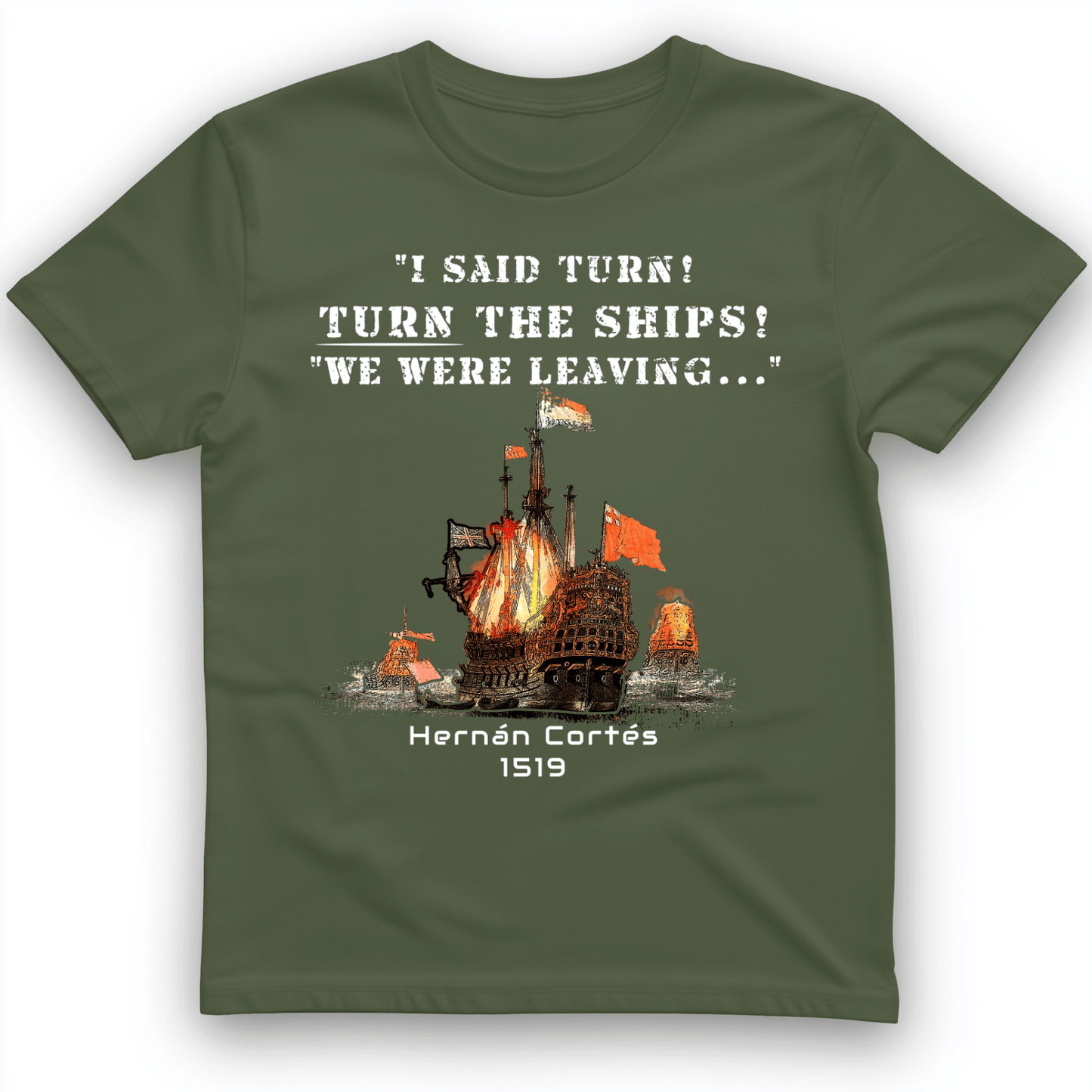 Turn The Ships T-Shirt Military Green / S