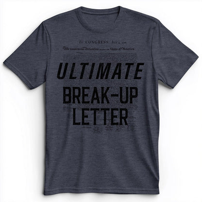 Ultimate Break-up Letter Premium Tee Heather Navy / S