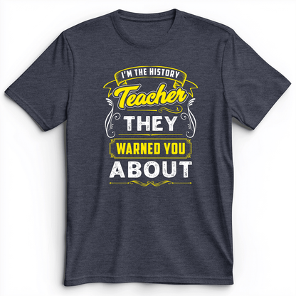 Warned You About Premium Tee Heather Navy / S