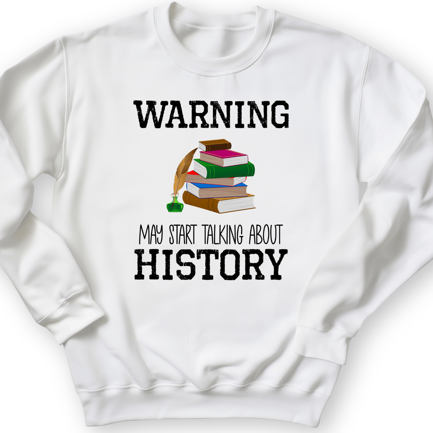 Warning May Start Talking About History Crewneck White / S