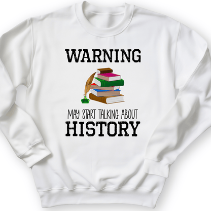 Warning May Start Talking About History Crewneck White / S