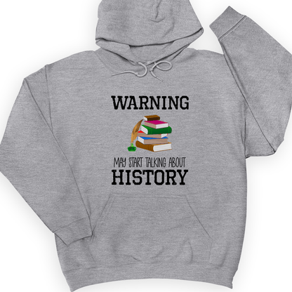 Warning May Start Talking About History Hoodie Sport Grey / S