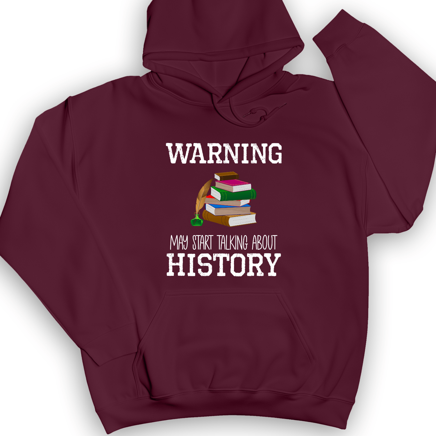 Warning May Start Talking About History Hoodie Maroon / S