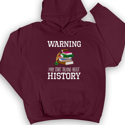 Warning May Start Talking About History Hoodie Maroon / S