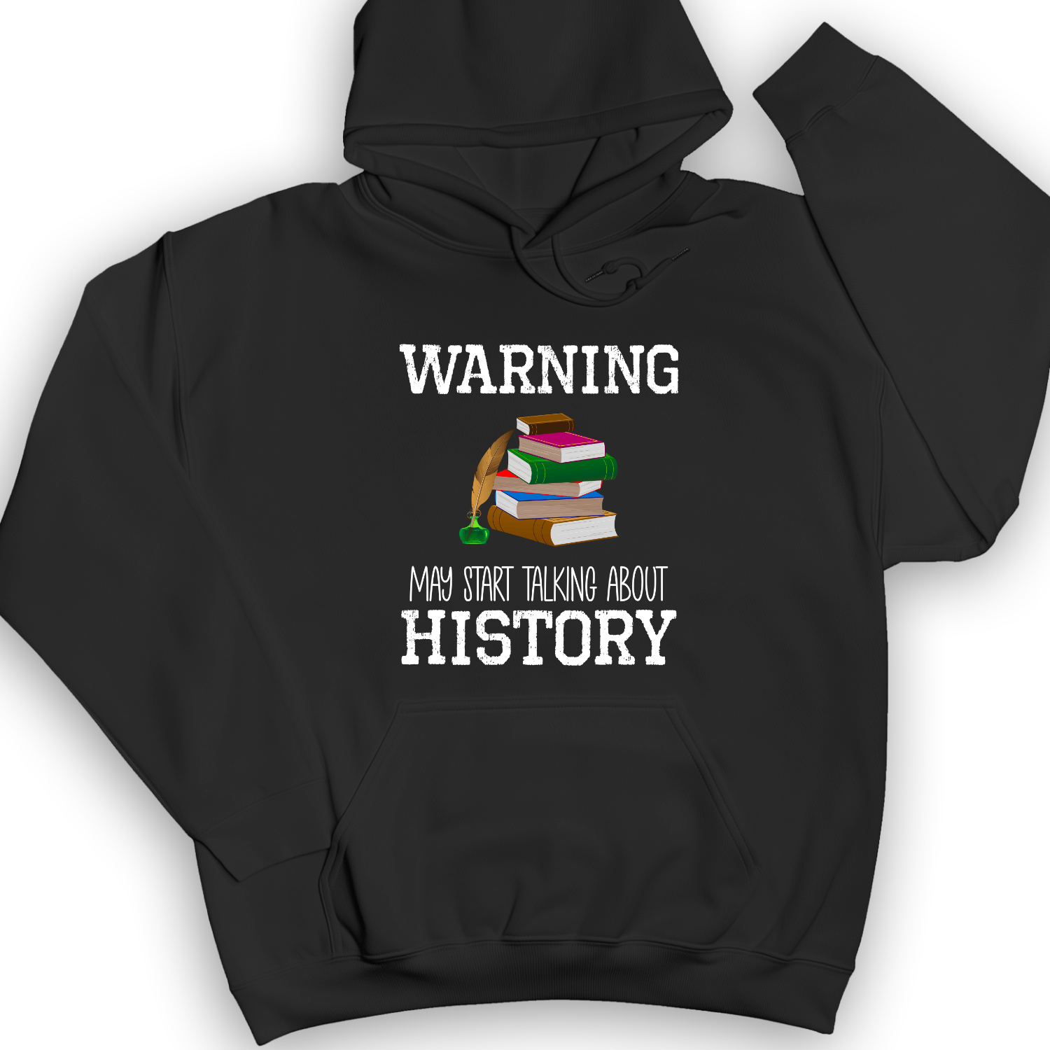 Warning May Start Talking About History Hoodie Black / S