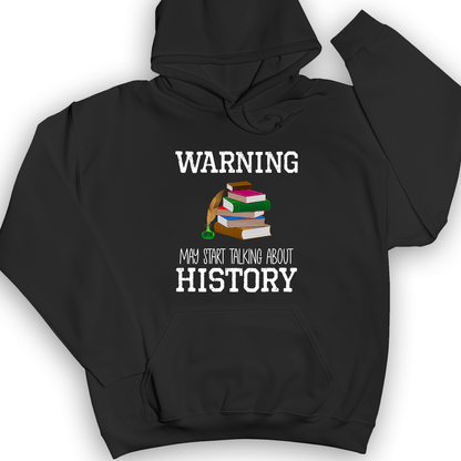 Warning May Start Talking About History Hoodie Black / S