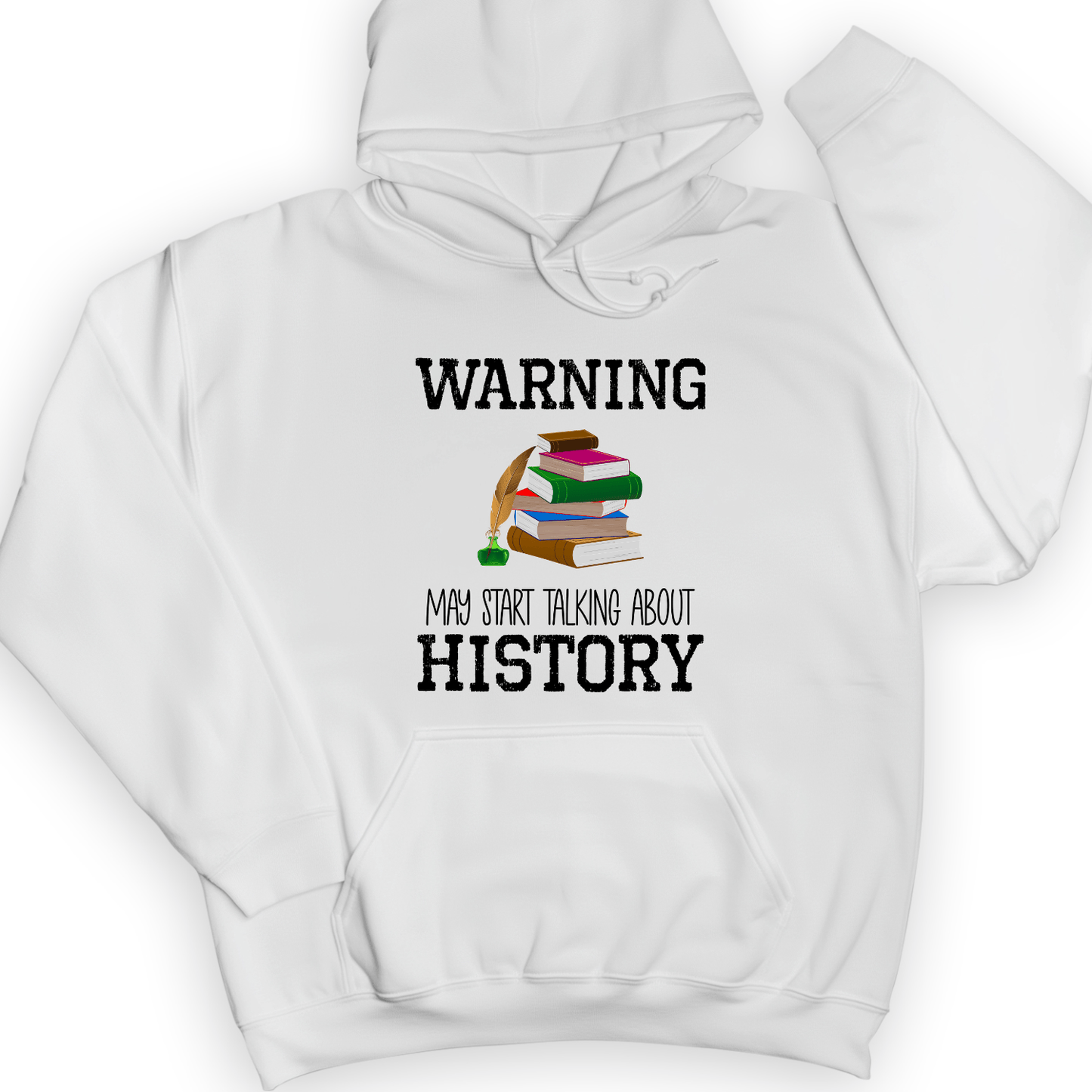 Warning May Start Talking About History Hoodie White / S