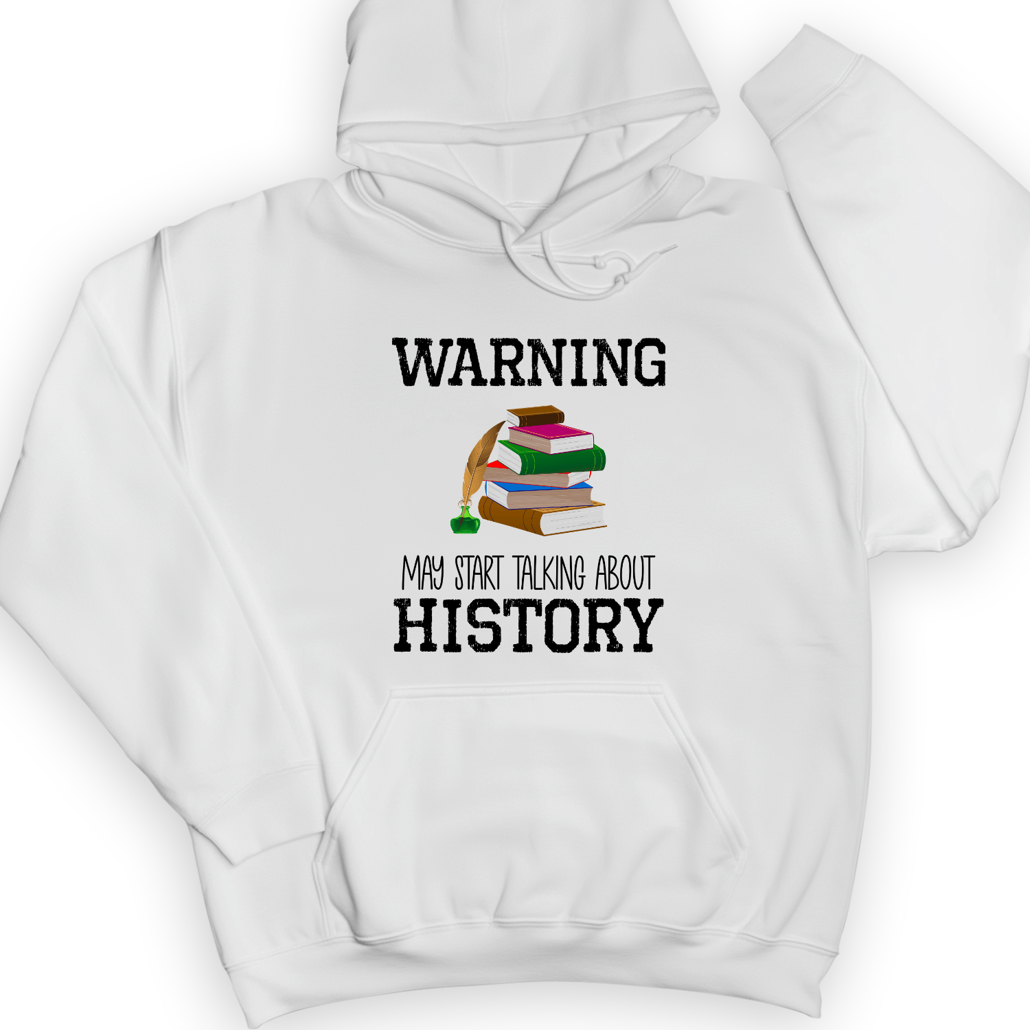 Warning May Start Talking About History Hoodie White / S