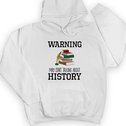 Warning May Start Talking About History Hoodie White / S