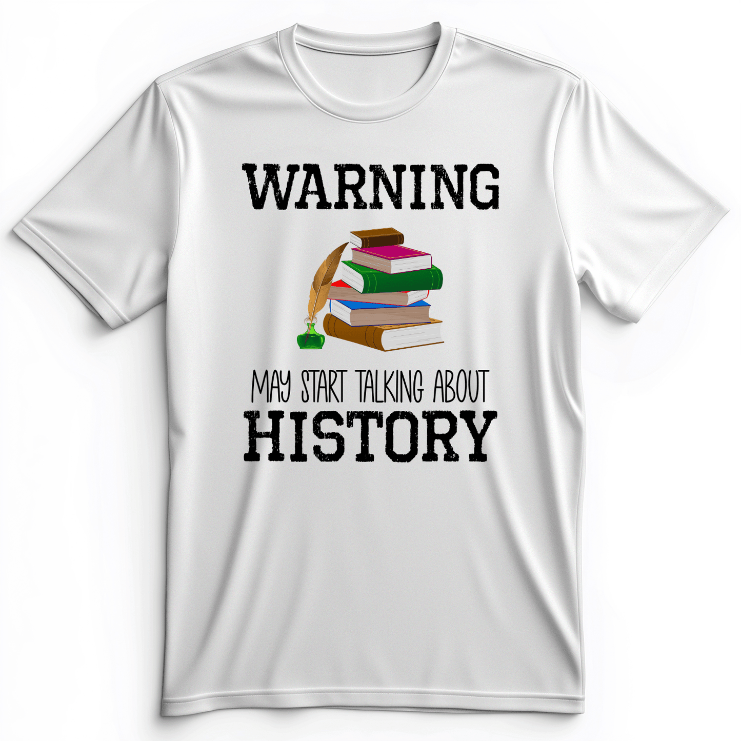 Warning May Start Talking About History Premium Tee White / S