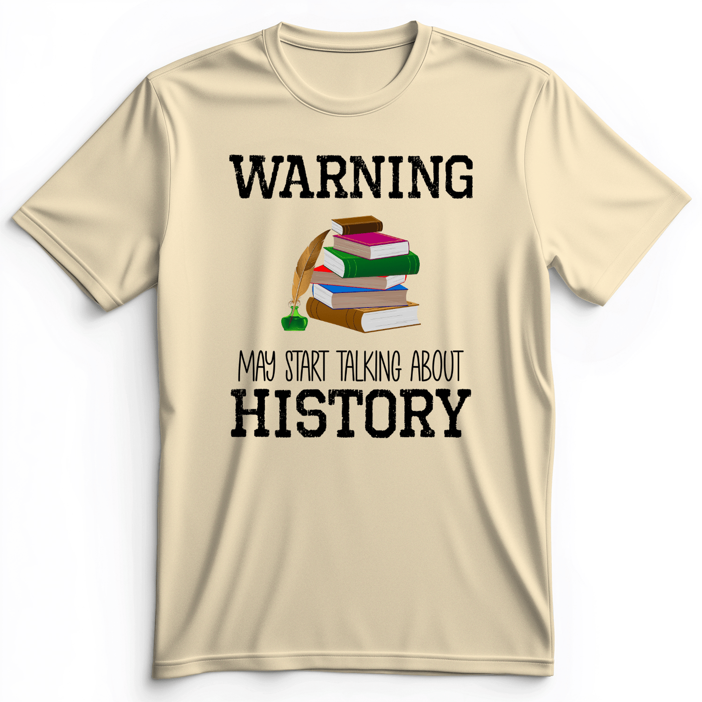 Warning May Start Talking About History Premium Tee Natural / S