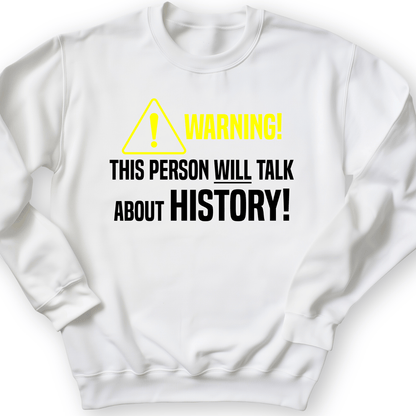 Warning Will Talk History Crewneck White / S