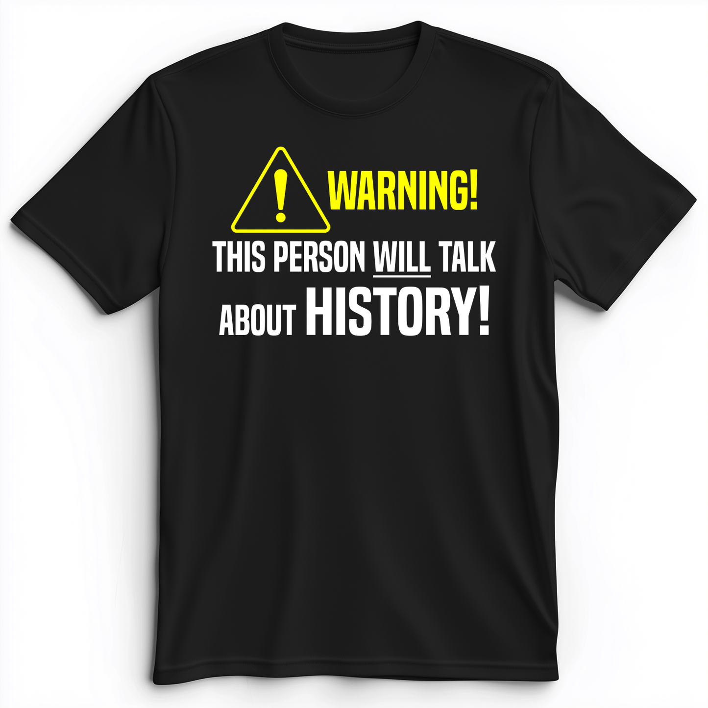 Warning Will Talk History Premium Tee Black / S