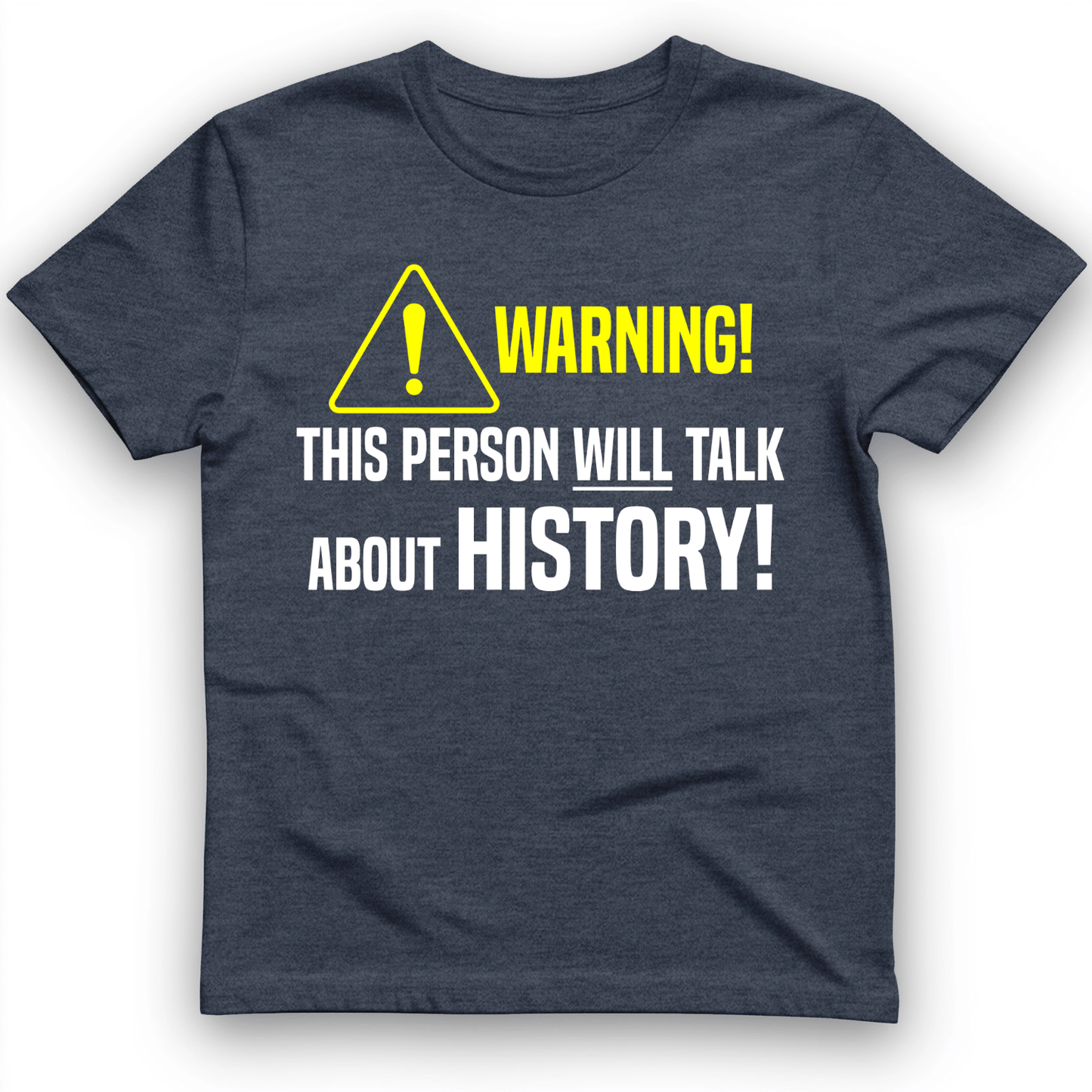 Warning Will Talk History T-Shirt Heather Navy / S