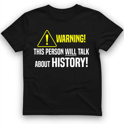 Warning Will Talk History T-Shirt Black / S