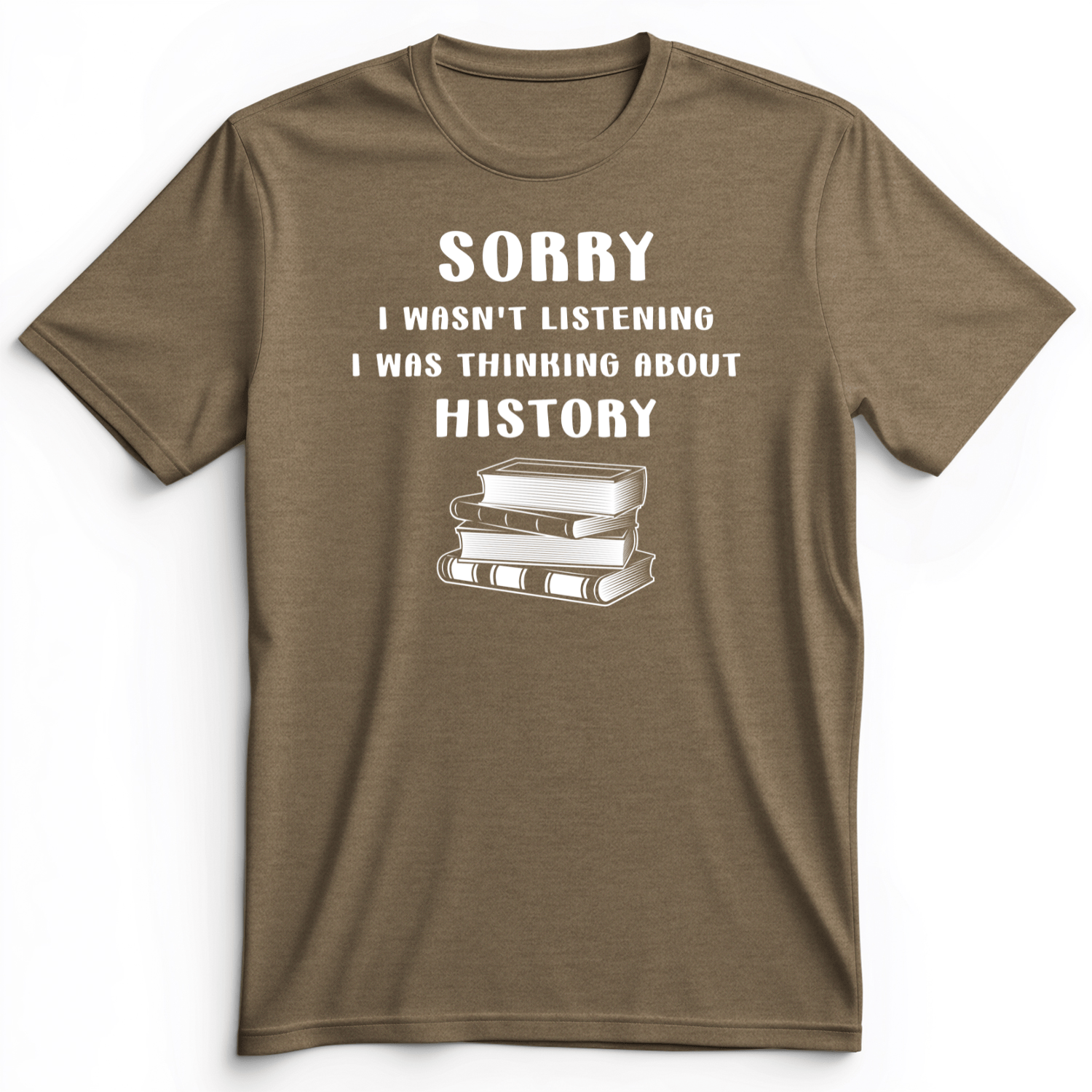 Wasn't Listening Premium Tee Heather Olive / S