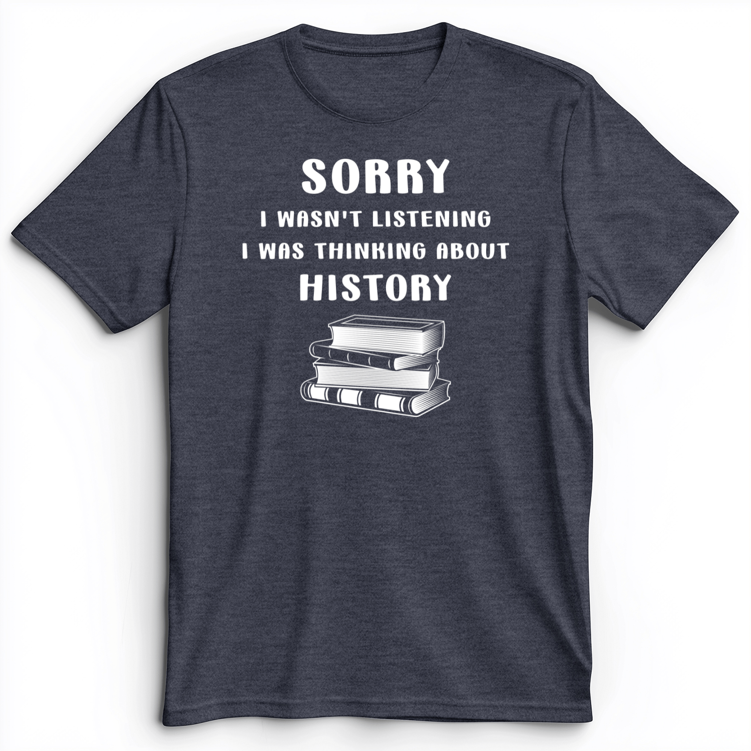 Wasn't Listening Premium Tee Heather Navy / S