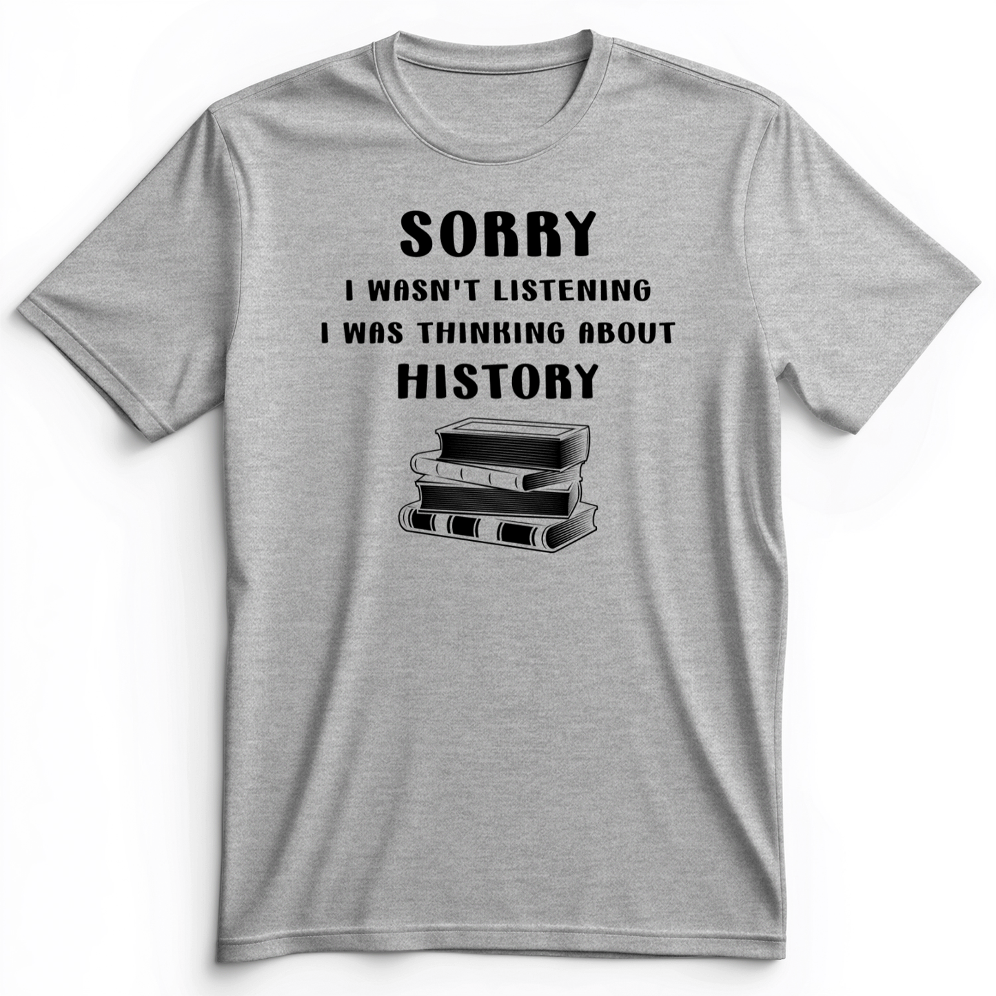 Wasn't Listening Premium Tee Athletic Heather / S