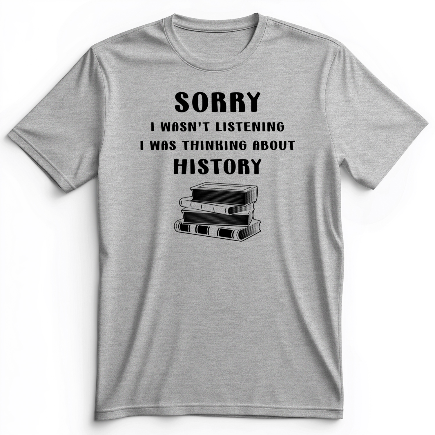 Wasn't Listening Premium Tee Athletic Heather / S