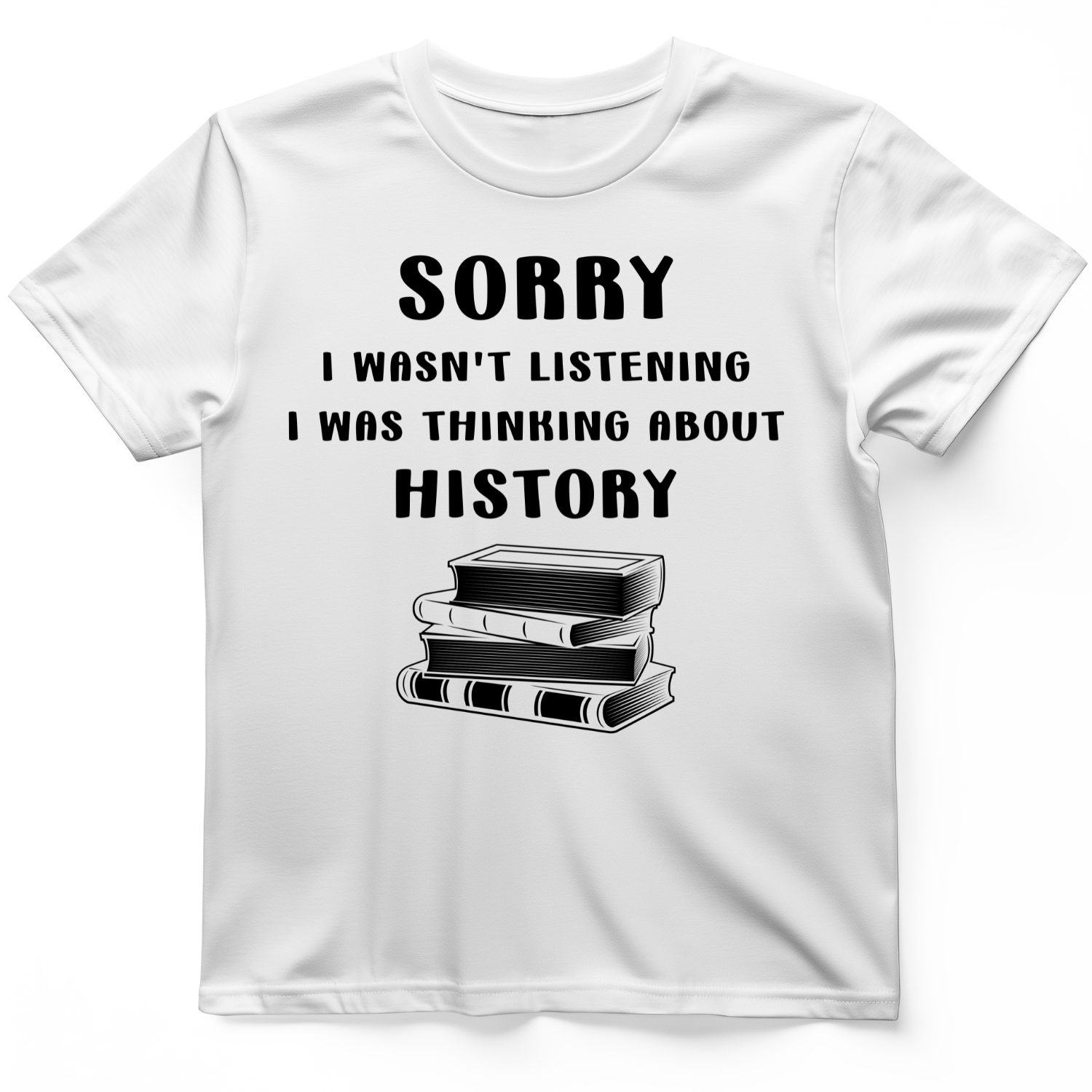 Wasn't Listening T-Shirt White / S