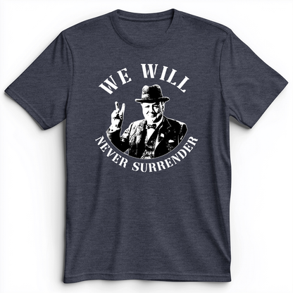 We Will Never Surrender Premium Tee Heather Navy / S
