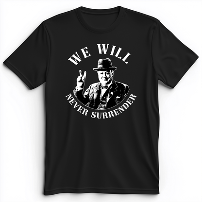 We Will Never Surrender Premium Tee Black / S